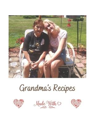 Grandma's Recipes: Recipes Made with Love by Grandma Nickell - Ann C K Nickell - cover