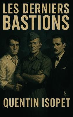 Les Derniers Bastions - Quentin Isopet - cover