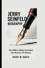 Jerry Seinfeld Biography: The Billion-Dollar Comedian Who Rewrote TV History