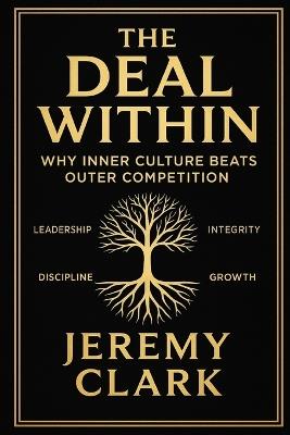 The Deal Within: Why Inner Culture Beats Outer Competition - Jeremy Clark - cover
