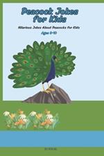 Peacock Jokes for Kids: Hilarious and Fun: A Joke Book with 50 Laughs for Kids ages 6-10 Ideal for Bedtime or Anytime