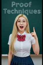 Proof Techniques: The All in One Textbook