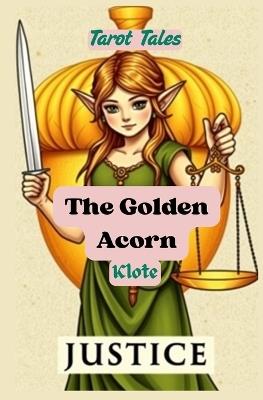 The Golden Acorn: Tarot Tales - Klote - cover