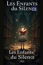 Les Enfants du Silence: Un carnet oublié. Une histoire interdite. Une voix qui défie l'oubli.