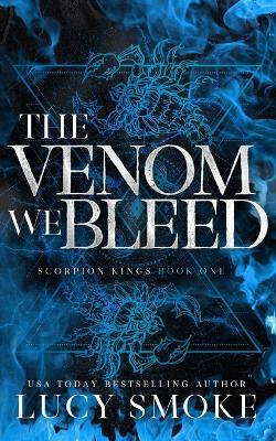 The Venom We Bleed [Discreet Edition] - Lucy Smoke - cover