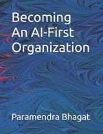Becoming An AI-First Organization