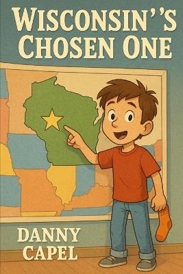Wisconsin's Chosen One - Daniel Capel - cover