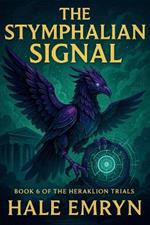 The Styphalian Signal