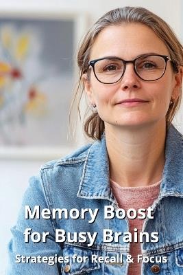 Memory Boost for Busy Brains: Strategies for Recall & Focus - Karen Harding - cover