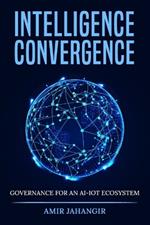 Intelligence Convergance: Governance for an AI-IOT Ecosystem