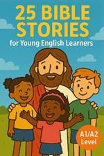 25 Bible Stories for Young English Learners (A1/A2 Level)