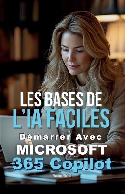 Démarrer avec Microsoft 365 Copilot: Les Bases de l'IA Faciles - Marion Michel - cover