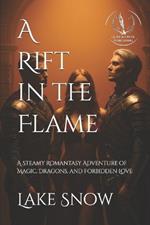 A Rift in the Flame: A Steamy Romantasy Adventure of Magic, Dragons, and Forbidden Love