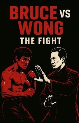 Bruce vs Wong: The Fight - Aaron Hall - cover