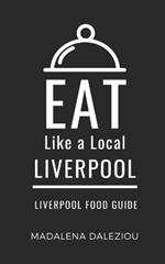 Eat Like a Local- Liverpool: Liverpool Food Guide