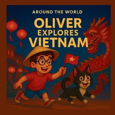 Oliver explores Vietnam - Thuy Pham - cover