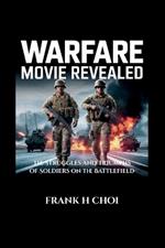 Warfare Movie Revealed: The Struggles and Triumphs of Soldiers on the Battlefield