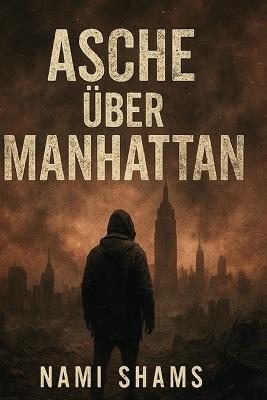 Asche über Manhattan - Nami Shams - cover