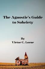 The Agnostic's Guide to Sobriety