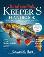 Rainbowfish Keeper's Handbook: A day by day guide to caring for your rainbow fish