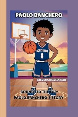 Paolo Banchero: Bounce to the Top: Paolo Banchero's Story - Steven Christiansen - cover