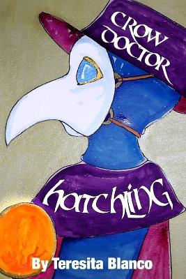 Crow Doctor: Hatchling - Teresita Blanco - cover