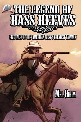 The Legend of Bass Reeves - Mel Odom - cover