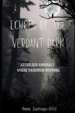 Echoes of the Verdant Dark: Aethelred Anomaly: Where Darkness Devours