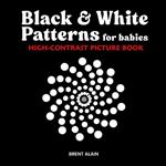 Black & White Patterns for Babies: High-Contrast Picture Book