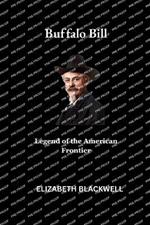 Buffalo Bill: Legend of the American Frontier