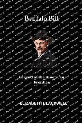 Buffalo Bill: Legend of the American Frontier - Elizabeth Blackwell - cover