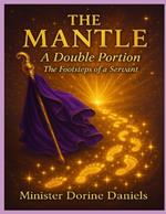 The Mantle: A Double Portion The Footsteps of a Servant