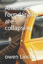 America's foundations are collapsing