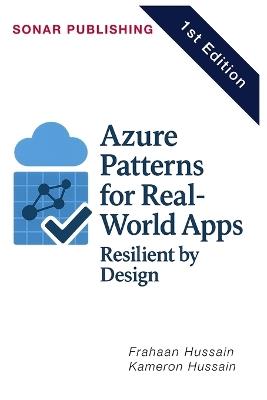 Azure Patterns for Real-World Apps: Resilient by Design - Kameron Hussain,Frahaan Hussain - cover