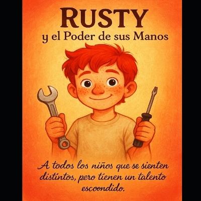 Rusty Y El Poder De Sus Manos - Orlando Rusty Moreno - cover