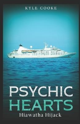 Psychic Hearts: Hiawatha Hijack - Jerry L Collins,Kyle Cooke - cover