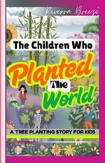 The Children Who Planted the World: Fiction Book About Climate Heroes