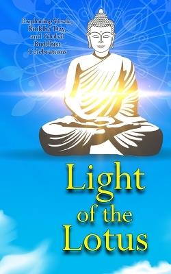Light of the Lotus: Exploring Vesak, Buddha Day, and Global Buddhist Celebrations: A Beautiful Guide to Vesak Traditions, Buddha's Birth, Enlightenment, and Teachings Celebrated Around the World - Bart Green - cover