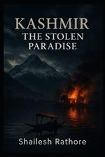 Kashmir: The Stolen Paradise