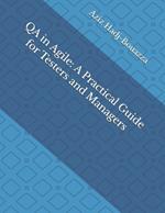 QA in Agile: A Practical Guide for Testers and Managers