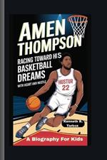 Amen Thompson: Racing Toward His Basketball Dreams with Heart and Hustle - A Biography For Kids