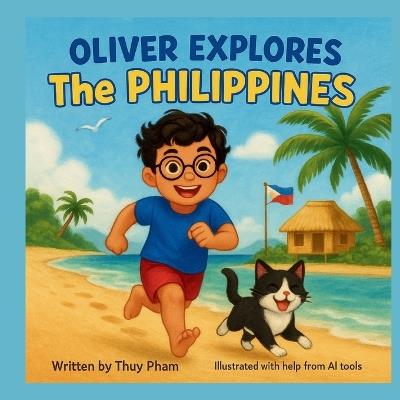 Oliver explores The Philippines - Thuy Pham - cover