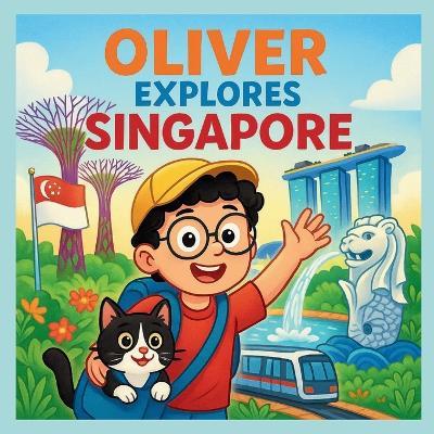 Oliver explores Singapore - Thuy Pham - cover