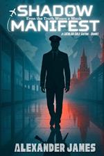 Shadow Manifest: Even the Truth Wears a Mask