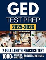 GED Test Prep 2025-2026: A Complete Study Companion to Help You Achieve Your Educational Goals