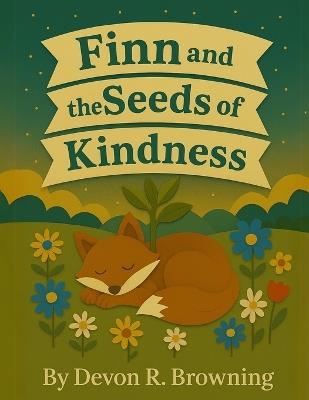 Finn and the Seeds of Kindness - Devon R Browning - cover