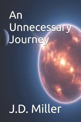 An Unnecessary Journey - J D Miller - cover