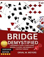 Bridge Demystified: A Beginner's Guide To Mastering Bidding, Playing, And Winning At Contract Bridge