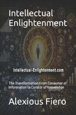 Intellectual Enlightenment: The Transformation From Consumer of Information to Curator of Knowledge