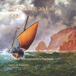 On Finding an Even Keel: A Master Schizophrenic's Playbook